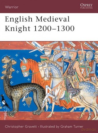 English Medieval Knight 1200-1300 - Christopher Gravett [KSIĄŻKA]