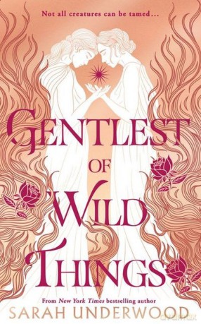 Gentlest of Wild Things - Sarah Underwood [KSIĄŻKA]