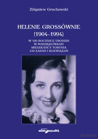 Helenie Grossównie (1904-1994) - Zbigniew Grochowski [KSIĄŻKA]
