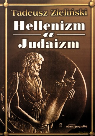 Hellenizm a judaizm - Tadeusz Zieliński [KSIĄŻKA]