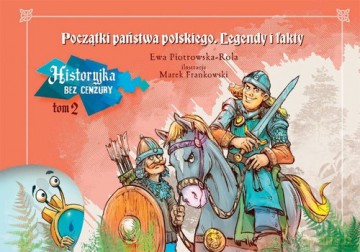 Historyjka bez cenzury Początki państwa (Tom 2) - Ewa Piotrowska-Rola [KSIĄŻKA]