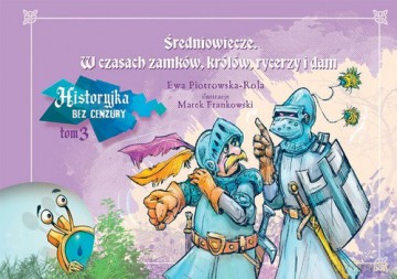 Historyjka bez cenzury Średniowiecze (Tom 3) - Ewa Piotrowska-Rola [KSIĄŻKA]