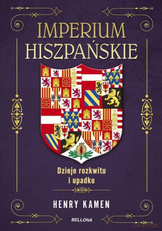 Imperium hiszpańskie. Dzieje rozkwitu i upadku - Henry Kamen [KSIĄŻKA]