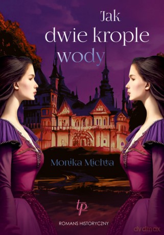 Jak dwie krople wody - Monika Michta [KSIĄŻKA]