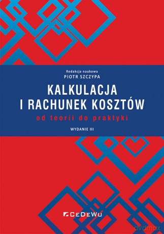 Kalkulacja i rachunek kosztów [KSIĄŻKA]