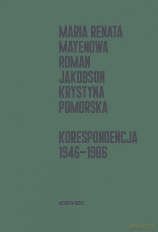 Korespondencja 1946-1986 - Renata Mayenowa Maria, Roman Jakobson [KSIĄŻKA]