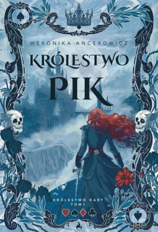 Królestwo Pik - Weronika Ancerowicz [KSIĄŻKA]
