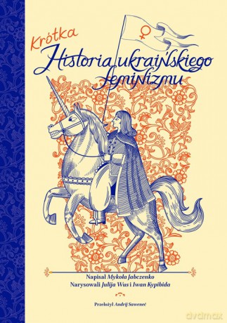 Krótka historia ukraińskiego feminizmu - Mykola Jabczenko, Julija Wus [KOMIKS]