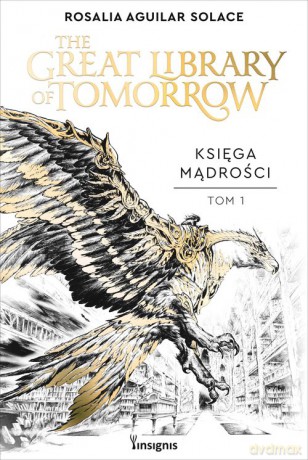 Księga Mądrości: The Great Library of Tomorrow - Aguilar Solace Rosalia [KSIĄŻKA]