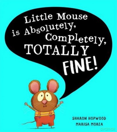 Little Mouse is Absolutely, Completely, Totally Fine! - Sharon Hopwood [KSIĄŻKA]