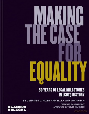 Making the Case for Equality - C. Pizer Jennifer, Ann Andersen Ellen [KSIĄŻKA]