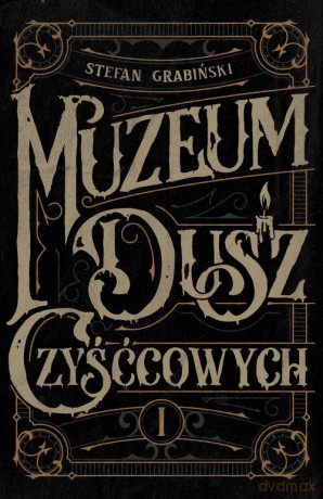 Muzeum Dusz Czyśćcowych - Stefan Grabiński [KSIĄŻKA]