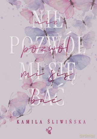 Nie pozwól mi się bać - Kamila Śliwińska [KSIĄŻKA]