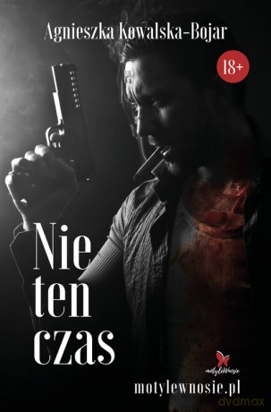 Nie ten czas - Agnieszka Kowalska-Bojar [KSIĄŻKA]