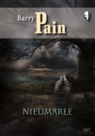 Nieumarłe - Barry Pain [KSIĄŻKA]