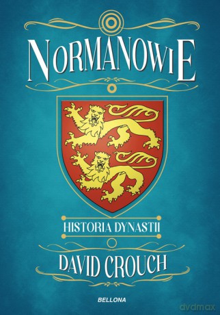 Normanowie. Historia dynastii - David Crouch [KSIĄŻKA]
