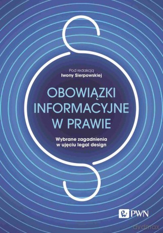 Obowiązki informacyjne w prawie. - Iwona Sierpowska [KSIĄŻKA]