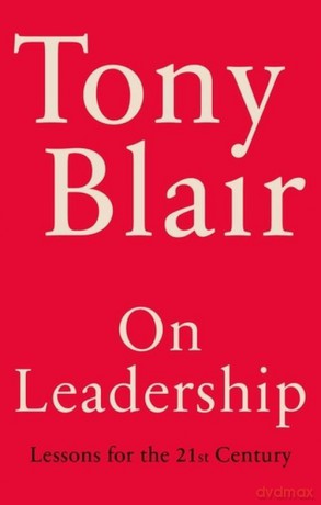 On Leadership - Tony Blair [KSIĄŻKA]