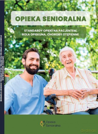 Opieka senioralna [KSIĄŻKA]