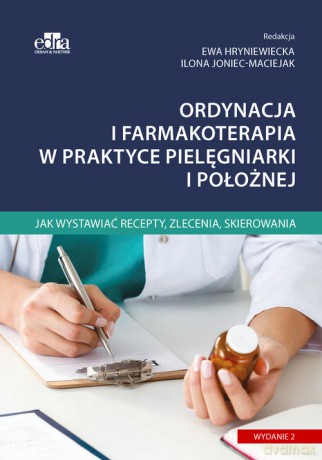 Ordynacja i farmakoterapia w praktyce pielęgniarki i położnej [KSIĄŻKA]
