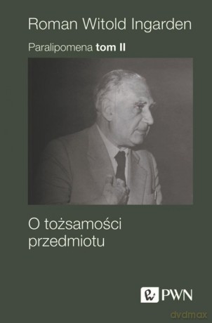 Paralipomena (Tom 2) - Roman Witold Ingarden [KSIĄŻKA]