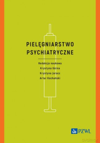 Pielęgniarstwo psychiatryczne - Krystyna Górna, Krystyna Jaracz [KSIĄŻKA]