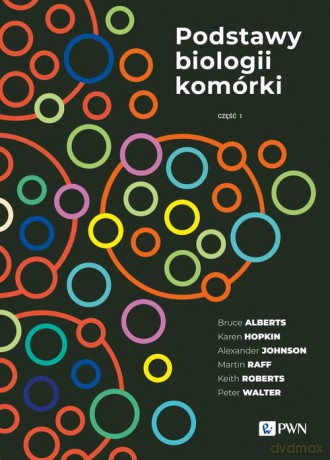 Podstawy biologii komórki Część 1 - Bruce Alberts, Karen Hopkin [KSIĄŻKA]