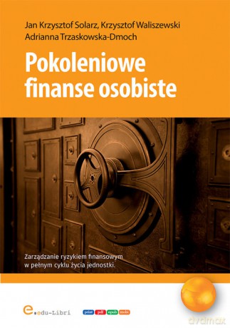 Pokoleniowe finanse osobiste - Jan Krzysztof Solarz [KSIĄŻKA]