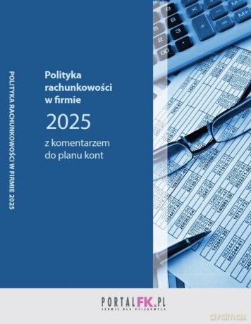 Polityka rachunkowości w firmie z komentarzem do planu kont - Katarzyna Trzpioła [KSIĄŻKA]
