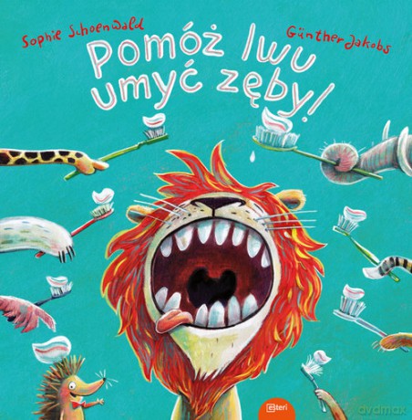Pomóż lwu umyć zęby - Sophie Schoenwald [KSIĄŻKA]