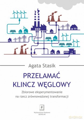 Przełamać klincz węglowy - Agata Stasik [KSIĄŻKA]