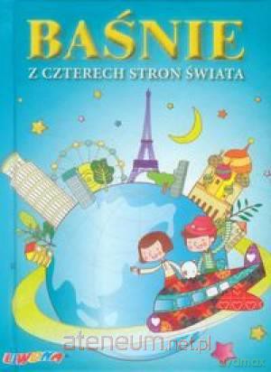 Baśnie z czterech stron świata w.2013 [KSIĄŻKA]