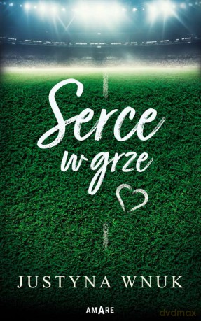 Serce w grze - Justyna Wnuk [KSIĄŻKA]
