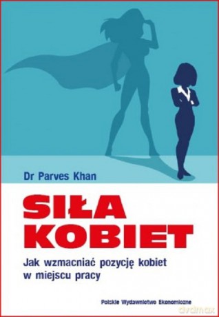 Siła kobiet. - Parves Khan [KSIĄŻKA]