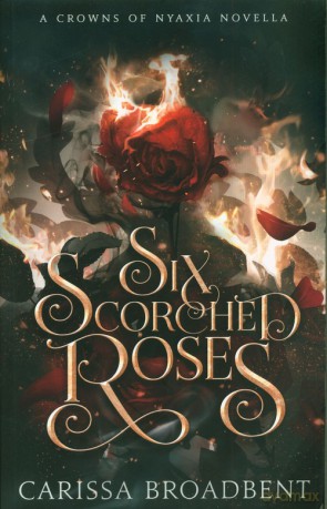 Six Scorched Roses - Carissa Broadbent [KSIĄŻKA]