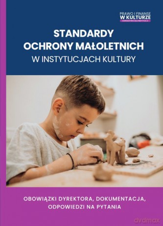 Standardy ochrony małoletnich w instytucjach kultury - Mariusz Kusion, Maciej Karpiński [KSIĄŻKA]