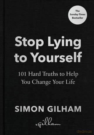 Stop Lying to Yourself - Simon Gilham [KSIĄŻKA]