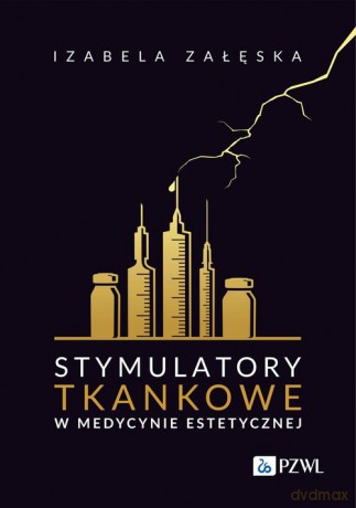 Stymulatory tkankowe w medycynie estetycznej - Izabela Załęska [KSIĄŻKA]