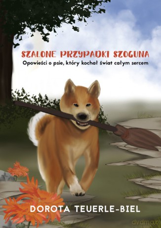 Szalone przypadki Szoguna - Dorota Teuerle-Biel [KSIĄŻKA]