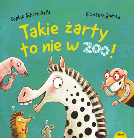 Takie żarty to nie w zoo - Sophie Schoenwald [KSIĄŻKA]