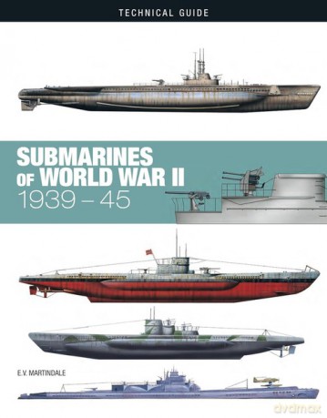Technical Guide Submarines of World War II - E.V. Martindale [KSIĄŻKA]
