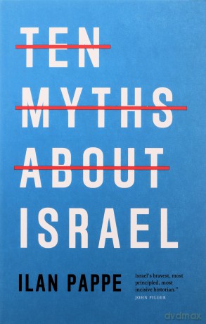 Ten Myths About Israel - Ilan Pappe [KSIĄŻKA]