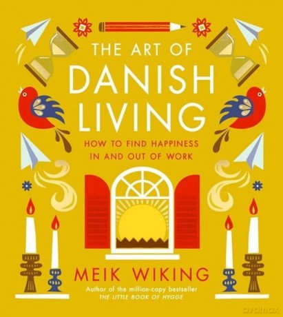 The Art of Danish Living - Meik Wiking [KSIĄŻKA]