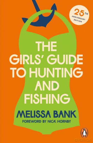 The Girls' Guide to Hunting and Fishing - Melissa Bank [KSIĄŻKA]