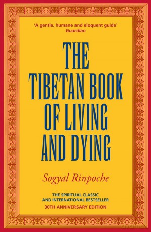 The Tibetan Book Of Living And Dying - Sogyal Rinpoche [KSIĄŻKA]