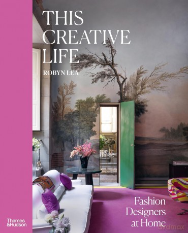 This Creative Life: Fashion Designers at Home [KSIĄŻKA]