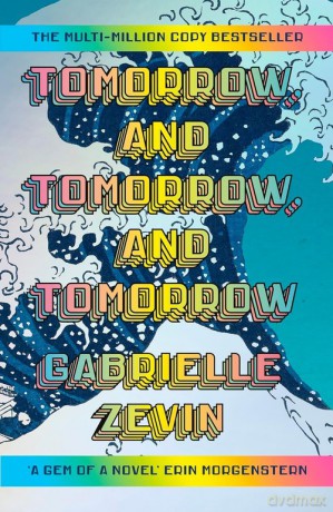 Tomorrow and Tomorrow and Tomorrow - Gabrielle Zevin [KSIĄŻKA]
