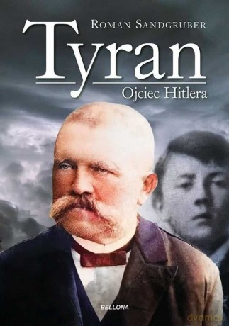 Tyran Ojciec Hitlera - Roman Sandgruber [KSIĄŻKA]