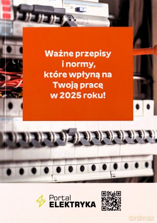 Ważne przepisy i normy dla elektryków, które wpłyną na Twoją pracę w 2025 roku! - Janusz Strzyżewski, Tomasz Karwat [KSIĄŻKA]