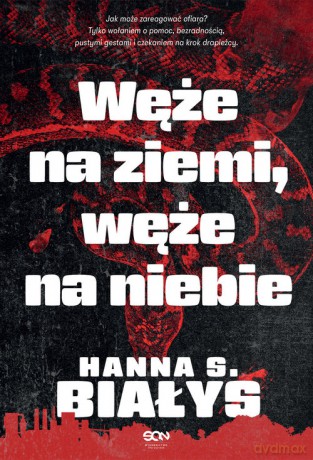 Węże na ziemi, węże na niebie - Hanna Szczukowska-Białys [KSIĄŻKA]